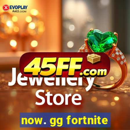 now. gg fortnite